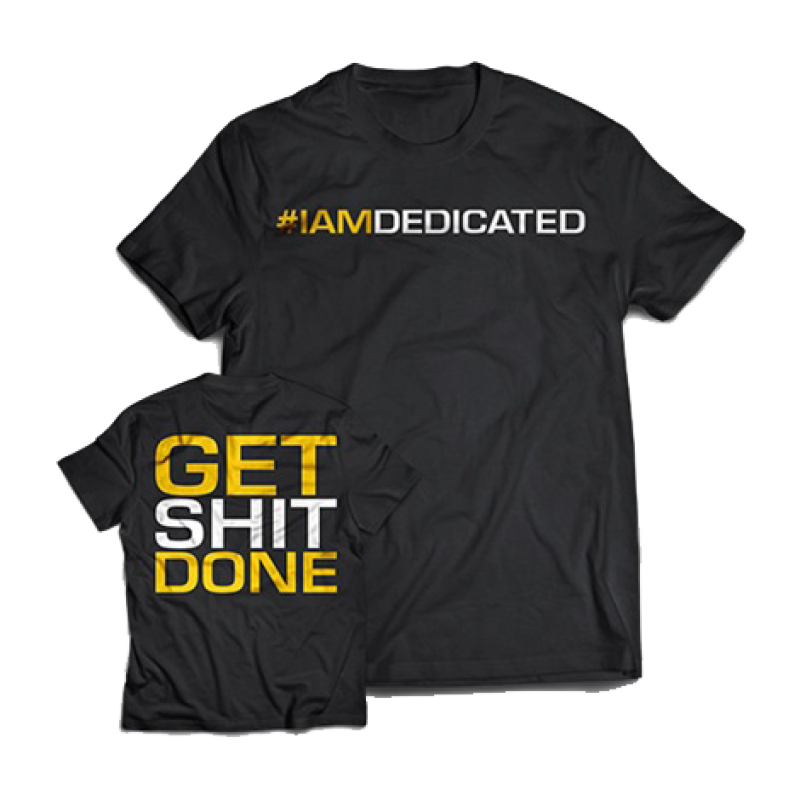 Dedicated - T-Shirt “Get Shit Done”